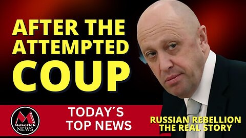 Russian Coup Update ( What Now ? ) | New Climate Change Claims | Maverick News Today