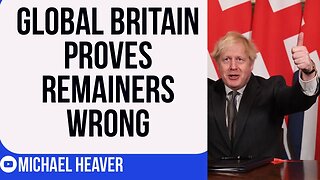 Bitter Remoaners Proven WRONG About Global Britain