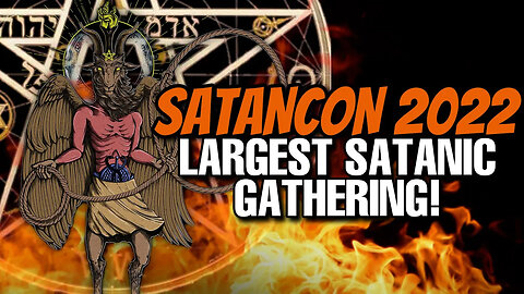 Largest SATANIC gathering in HISTORY - Satancon 2022 - How should we respond!?