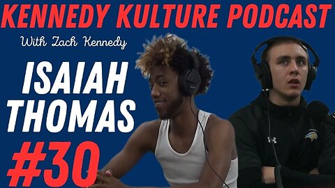 The Kennedy Kulture Podcast #30 - Isaiah Thomas