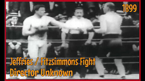 Jeffries / Fitzsimmons Fight - 1899