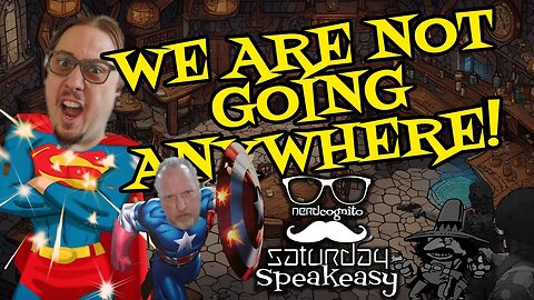 Saturday Speakeasy presented by Nerdcognito - WE'RE NOT GOING ANYWHERE! - 03.09.2024