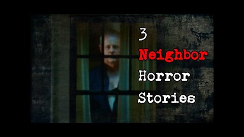 3 True Neighbor Horror Stories