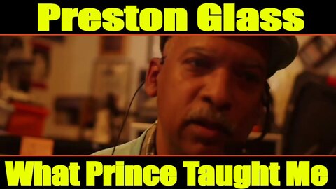 Preston Glass - What Prince Taught Me