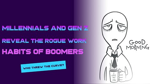 Millennials and gen Z Reveal The Rogue Work Habits of Boomers
