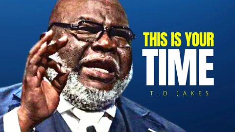WATCH THIS EVERY DAY – Best Motivational Speech By T. D. Jakes (YOU NEED TO WATCH THIS)