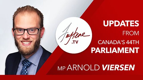 Updates From Canada’s 44th Parliament with Arnold Viersen