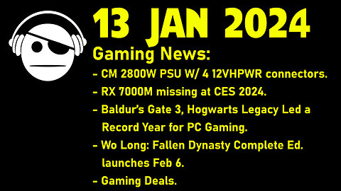 Gaming News | CM 2800W PSU | RX7000M | Best selling games 2023 | Deals | 13 JAN 2024
