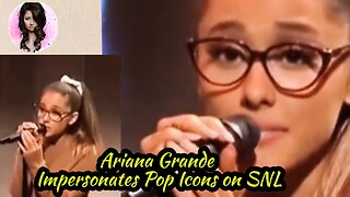 Ariana Grande Impersonates Pop Icons on SNL