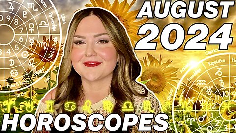 August 2024 Horoscopes | All 12 Signs