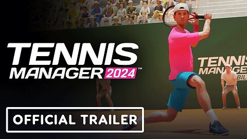 Tennis Manager 2024 - Official Launch Trailer