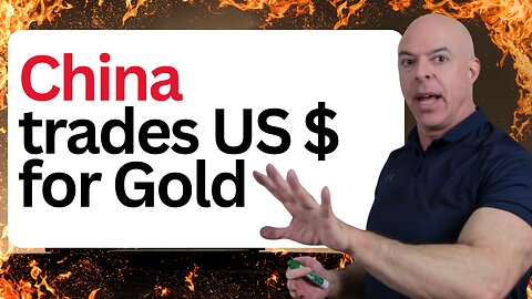 China Trades US Dollars for Gold and It Could Effect You …. What Can You Do?