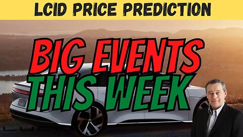 BIG Events to Benefit LCID 🚀 LCID Price Prediction 🔥 MUST WATCH $LCID