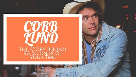 90 Seconds of Corb Lund's Time: The Story Behind the Song