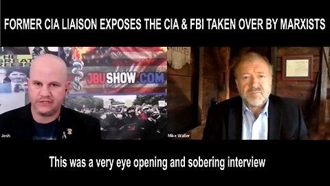FORMER CIA LIAISON EXPOSES THE CIA & FBI WERE TAKEN OVER BY MARXISTS
