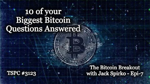 10 of your Bitcoin Questions Answered - Epi-2123