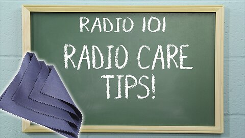 Care Tips For Two Way Radios | Radio 101