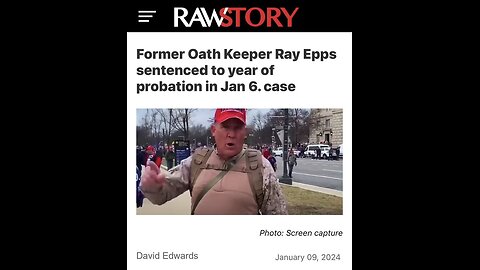 RAY EPPS - WHO CALLED FOR PEOPLE TO STORM THE CAPITAL - GETS OFF WITH PROBATION!