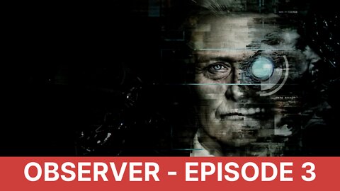 Observer (2020) | Gameplay | Episode 3