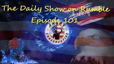 The Daily Show with the Angry Conservative - Episode 101