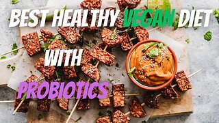 Best healthy VEGAN diet with PROBIOTICS! (Vegan based Cookbook in Description!)