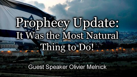 Prophecy Update: It Was the Most Natural Thing to Do!