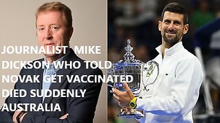 Australian Journalist Mike Dickson Pro Vaxx Who Criticized Novak Djokovic For Not Getting The Jab Died Suddenly