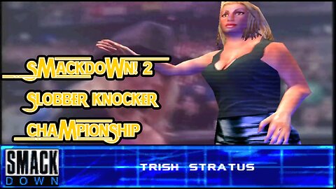 Slobber Knocker Challenge #16: Trish Stratus | WWF SmackDown! 2 (PS1)