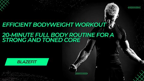 Efficient Bodyweight Workout: 20-Minute Full Body Routine for a Strong and Toned Core