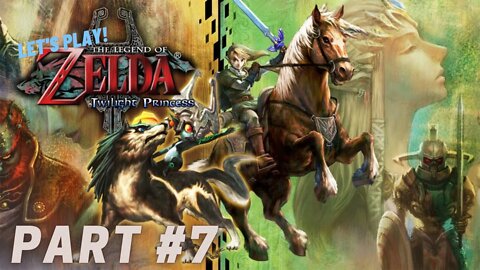 Let's Play - The Legend of Zelda: Twilight Princess Part 7 | Back Into The Twilight
