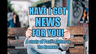 HAVE I GOT NEWS FOR YOU: God's Good News