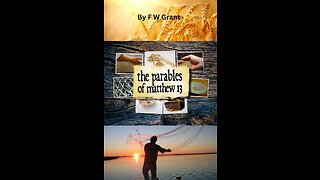 The Parables of Matthew 13, by F W Grant