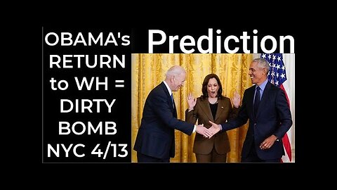 Prediction- OBAMA'S RETURN TO WHITE HOUSE = NYC BOMB April 13