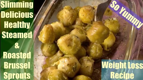 Who Knew Brussels Sprouts Can be as Delicious as they are Healthy. New way to Prepare Them.
