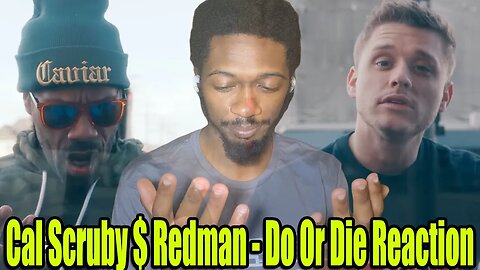 CAL SCRUBY & REDMAN! | Cal Scruby - Do Or Die ft. Redman | Reaction