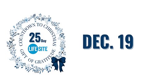 Day 19 of LifeSite's Countdown to Christmas