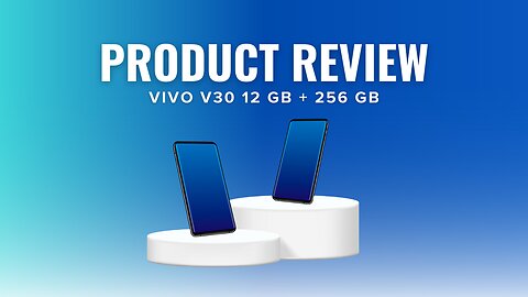 "Vivo V30: Everything You Need to Know"