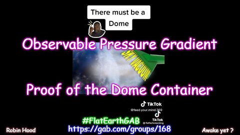 Observable Pressure Gradient is Proof of the Dome Container