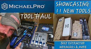 Michael Pro Tool Haul (Showcasing 11 new Tools)