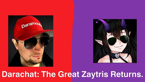 Darachat: The Great Zaytris Returns.