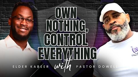 Own Nothing, Control Everything | Elder Kabeer with Pastor Dowell