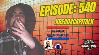 The Public Access Podcast 540 - Sonic Transcendence with xDeadxCapitalx