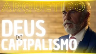 Arquétipo Deus do Capitalismo - Sucesso e conquistas