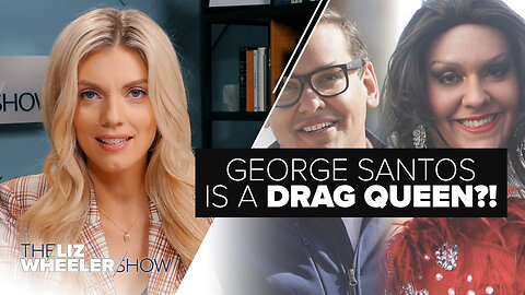 George Santos Is a Drag Queen?! | Ep. 261