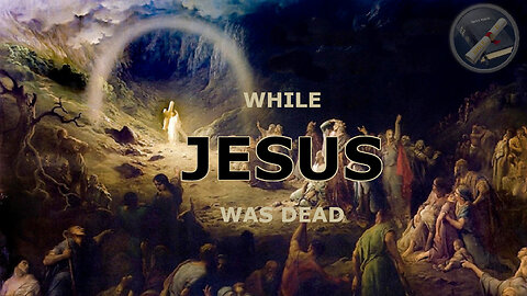 While Jesus Was Dead
