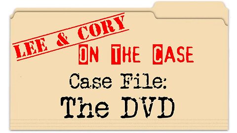 Lee & Cory: On The Case | Ep. 6 | The DVD