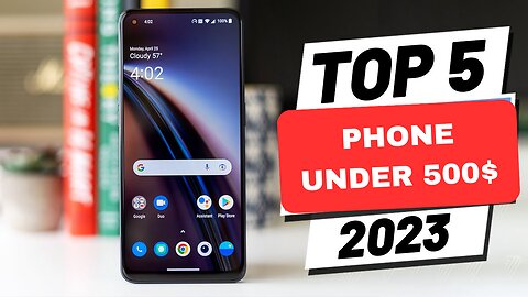 Top 5 BEST Phones Under $500 (2023)