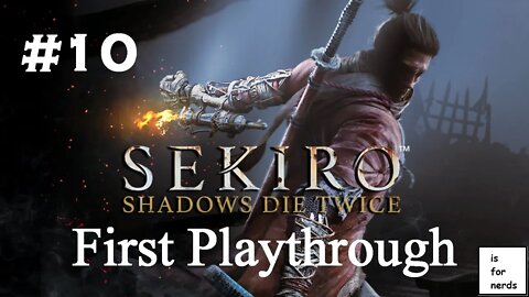 Sekiro | First Playthrough | Part 10