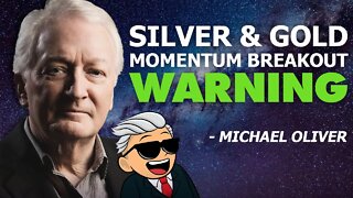 Silver & Gold Momentum Breakout Warning! 🚨 - Michael Oliver