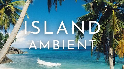 Island Ambient | Ambient Study Music for Deep Focus | Planet Biome: Part 4